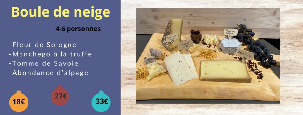Plateau Boule de Neige -Fleur de Sologne -Manchego à la truffe -Tomme de Savoie -Abondance d’alpage