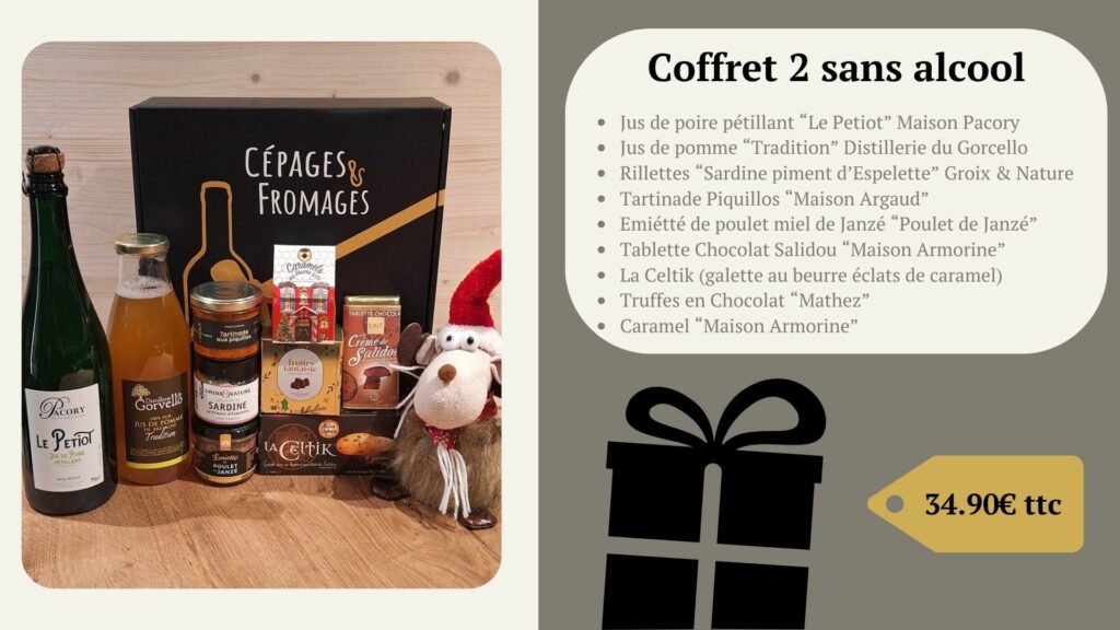 Jus de poire pétillant “Le Petiot” Maison Pacory Jus de pomme “Tradition” Distillerie du Gorcello Rillettes “Sardine piment d’Espelette” Groix & Nature Tartinade Piquillos “Maison Argaud” Emiétté de poulet miel de Janzé “Poulet de Janzé” Tablette Chocolat Salidou “Maison Armorine” La Celtik (galette au beurre éclats de caramel) Truffes en Chocolat “Mathez” Caramel “Maison Armorine”